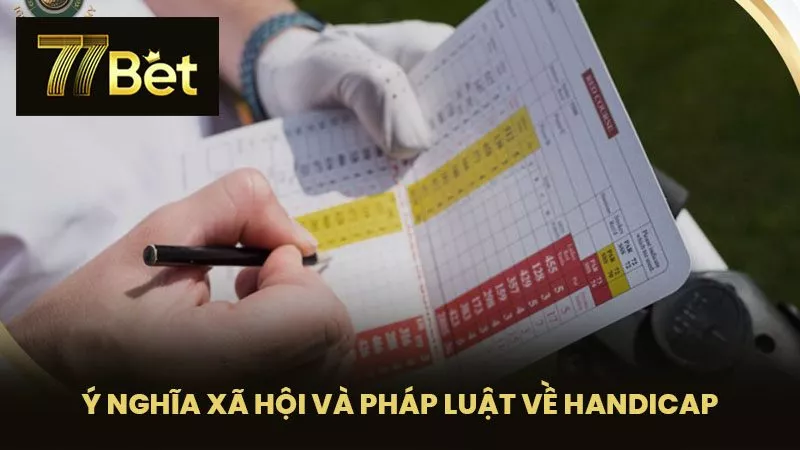 Ý Nghĩa Xã Hội Và Pháp Luật Về Handicap