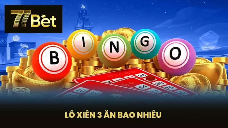 lô xiên 3 ăn bao nhiêu