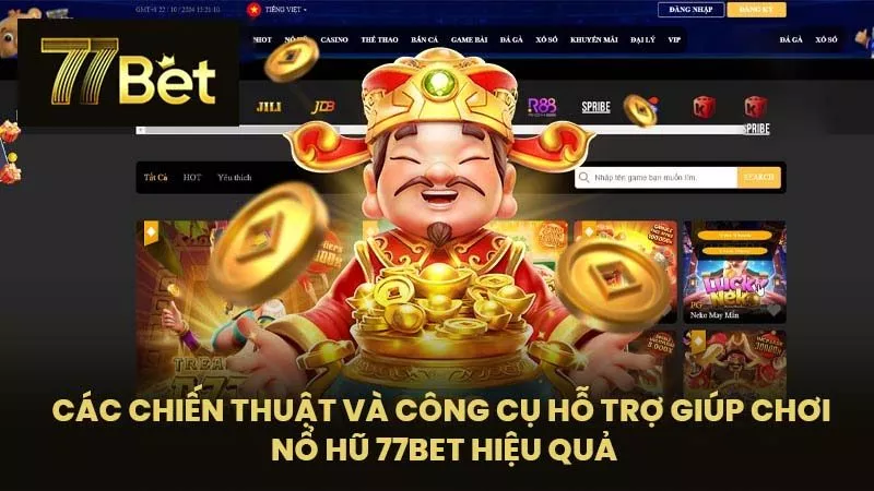 Các Chiến Thuật Và Công Cụ Hỗ Trợ Giúp Chơi Nổ Hũ 77BET Hiệu Quả