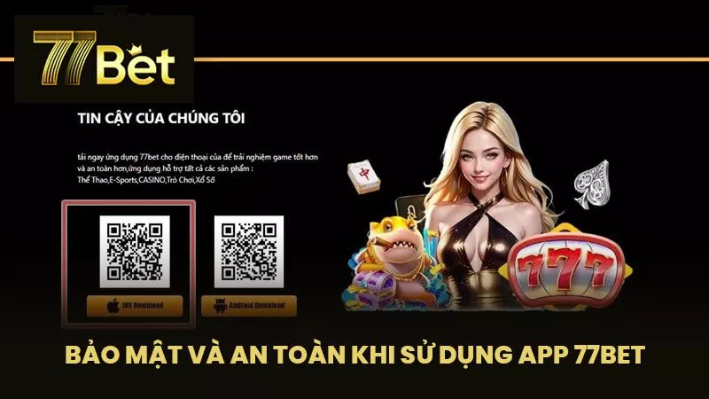 Bảo mật và an toàn khi sử dụng app 77BET