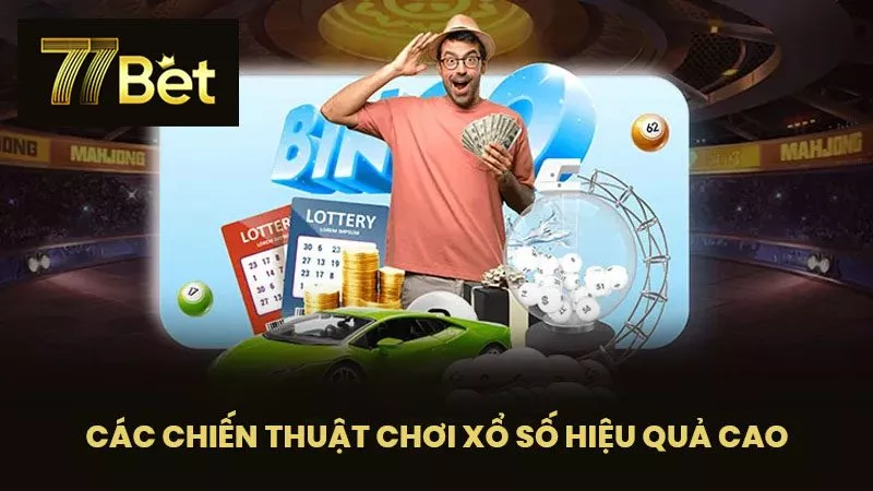 Các chiến thuật chơi xổ số hiệu quả cao