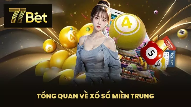 Tổng Quan Về Xổ Số Miền Trung