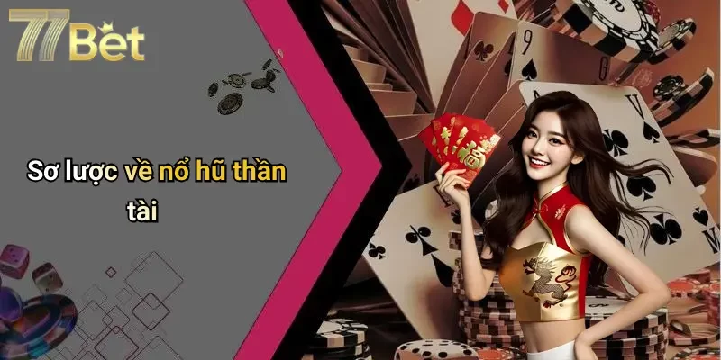 Sơ lược về nổ hũ thần tài